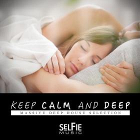 VA - Keep Calm and Deep Massive Deep House Selection (2014) MP3