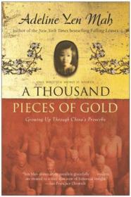 A Thousand Pieces of Gold- Growing Up Through China's Proverbs by Adeline Yen Mah (retail)