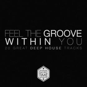 Feel_the_Groove_Within_You_20_Great_Deep_House_Tracks