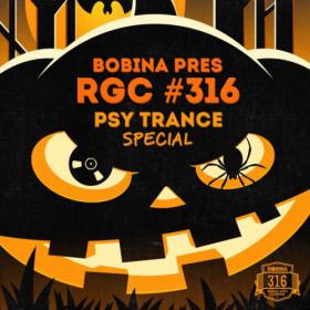 Bobina - Russia Goes Clubbing 316 (Psy-Trance Special)