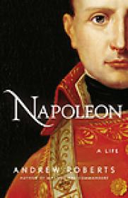 Andrew Roberts - Napoleon; A Life (epub)