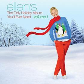 Ellen's The Only Holiday Album You'll Ever Need - Volume 1 [320]