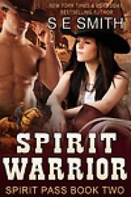 S.E. Smith - Spirit Warrior (Spirit Pass #2) (epub)