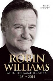 Robin Williams - When the Laughter Stops - Emily Herbert