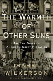 The Warmth of Other Suns_The Epic Story of America's Great Migration by Isabel Wilkerson