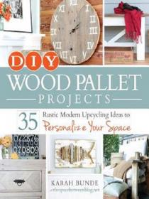 DIY Wood Pallet Projects, 35 Rustic Modern Upcycling Ideas [StormRG]