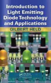 Introduction to Light Emitting Diode Technology and Applications by Gilbert Held