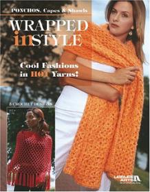 Wrapped in Style - Ponchos, Capes and Shawls - 5 Designs to Crochet