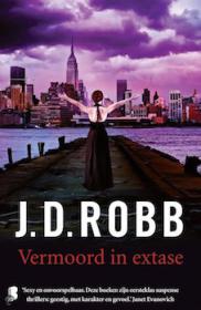 J.D. Robb - Vermoord in extase. NL Ebook. DMT
