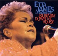 Etta James & The Roots Band - Burnin' Down The House - Live At The House Of Blues (2002) [FLAC]