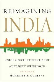 Reimagining India_ Unlocking the Potential of Asia's.mobi