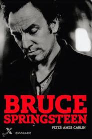Peter Ames Carlin - Biografie Bruce Springsteen