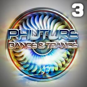 Phuture_Dance_and_Trance_Vol _3_(Future_Trance_Mission_Anthems)-2014