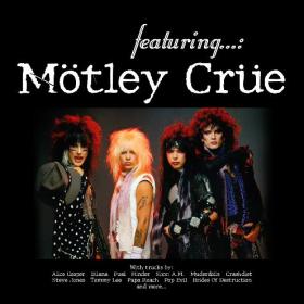 Featuring    - Motley Crue