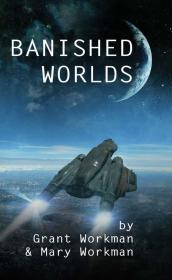 Banished Worlds - Grant Workman & Mary Workman.mobi