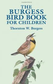 [Thornton_W._Burgess]_The_Burgess_Bird_Book_for_Ch(Bokos-Z1)