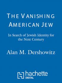 The Vanishing American Jew_ In - Alan M. Dershowitz