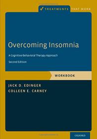 Overcoming Insomnia A Cognitive-Behavioral Therapy Approach, Workbook[GLODLS]