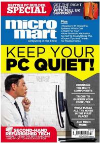 Micro Mart UK No.1338 - Keep Your Pc Quiet + Choosing The Components + Tricks to Quieten Your Computer + What makes All the Noise in the first Place + and Much More  (20