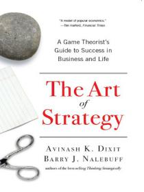 [Avinash_K._Dixit,_Barry_J._Nalebuff]_The_Art_of_Strategy.mobi