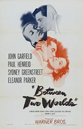 Between Two Worlds (1944) Xvid 1cd - John Garfield, Eleanor Parker [DDR]