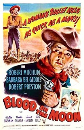 Blood On The Moon  (Western 1948)  Robert Mitchum, Barbara Bel Geddes & Robert Preston
