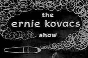 THE ERNIE KOVACS SHOW