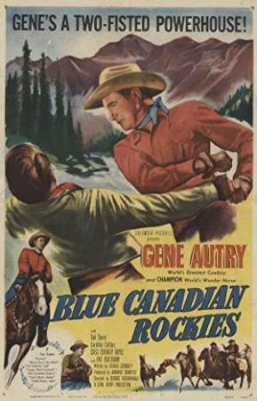 Blue Canadian Rockies (Western 1952)  Gene Autry  720p