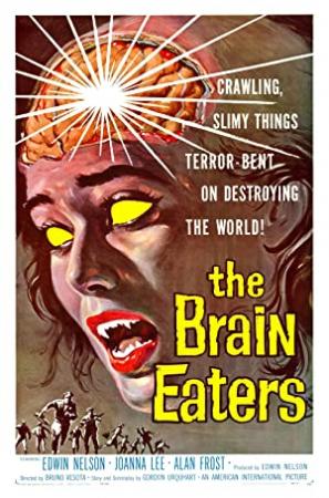 The Brain Eaters [1958 - USA] sci fi