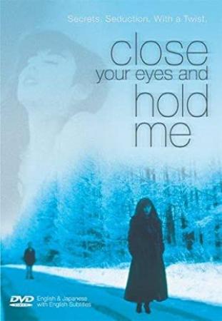 Close Your Eyes and Hold Me 1996 iNTERNAL DVDRip x264-REGRET