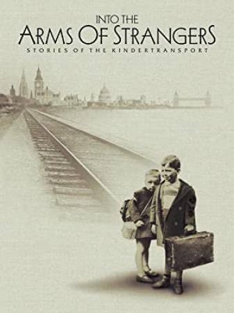 Into the Arms of Strangers Stories of the Kindertransport 2000 1080p HMAX WEBRip DD 5.1 x264-squalor