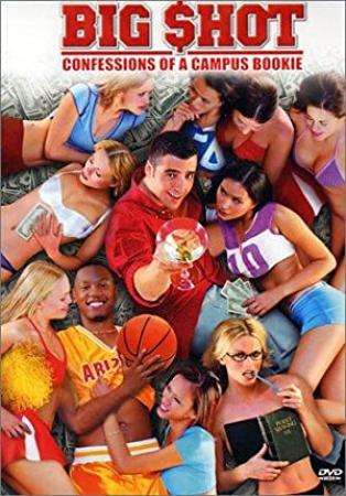 Big Shot-Confessions of a Campus Bookie  (2002) DVDRip Xvid AC3-Anarchy