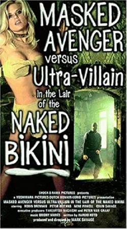 Masked Avenger Versus Ultra-Villain in the Lair of the Naked Bikini 2000 BRRip XviD MP3-XVID