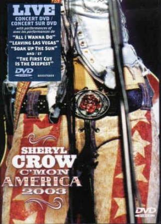 Sheryl Crow - C'Mon America (2003) [DVD9 PAL]