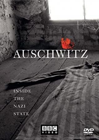 Auschwitz - Inside the Nazi State (2005) BBC Documentary