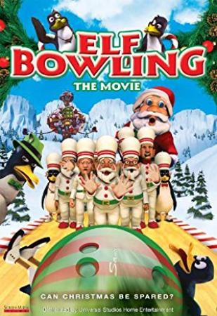 Elf Bowling The Movie The Great North Pole Elf Strike (2007) [720p] [WEBRip] [YTS]