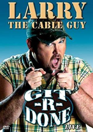 Larry The Cable Guy Git R Done 2004 720p BluRay H264 AAC-RARBG