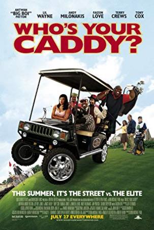 Whos Your Caddy 2007 1080p WEBRip x264-RARBG