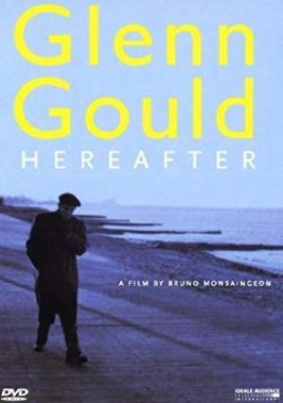 Glenn Gould - Hereafter (2006) [DVD9 NTSC]