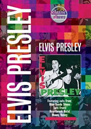 Classic Albums Elvis Presley 2001 DVDRip x264-HANDJOB