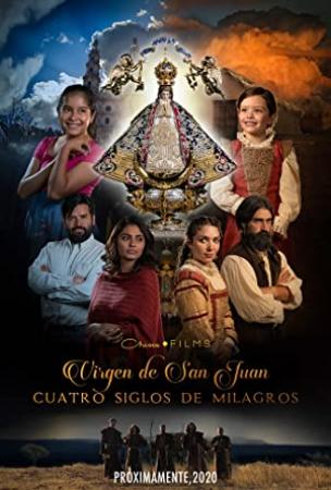 Our Lady of San Juan Four Centuries of Miracles 2020 SPANISH 720p NF WEBRip DDP2.0 x264-NWD