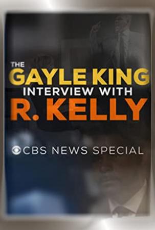 The Gayle King Interview with R Kelly 2019 1080p WEB x264-TBS[rarbg]