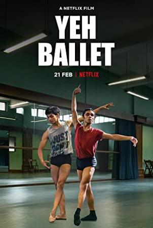 Yeh Ballet (2020) Hindi 1080p HD AVC UNTOUCHED x264 DDP5.1 2.2GB ESubs