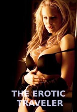 The Erotic Traveler 2007 S01 HDTVRip 01-08 11-13 El Bandito SATRip E09-10