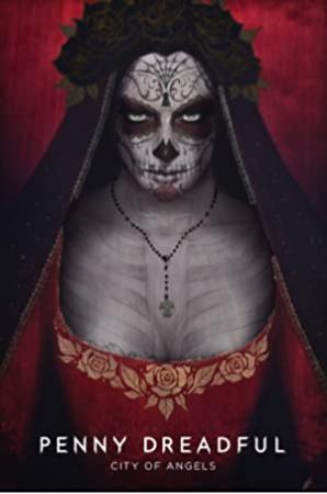 Penny Dreadful City of Angels S01E10 Day of the Dead 1080p AMZN WEB-DL DDP5.1 H.264-NTG[eztv]