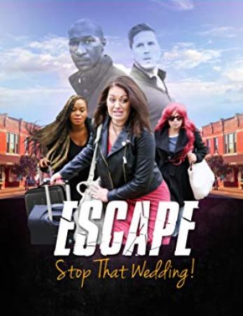 Escape-Stop That Wedding 2019 HDRip AC3 x264-CMRG[EtMovies]