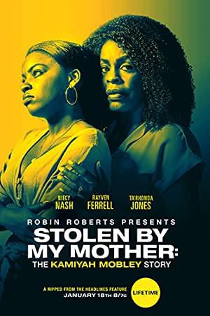 Stolen by My Mother The Kamiyah Mobley Story 2020 WEBRip XviD MP3-XVID