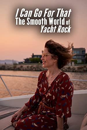 I Can Go For That The Smooth World of Yacht Rock S01 COMPLETE 720p WEBRip x264-GalaxyTV[TGx]