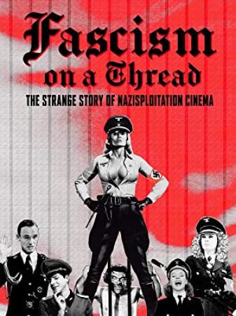 Fascism On A Thread- The Strange Story Of Nazisploitation Cinema (2019) [720p] [BluRay] [YTS]