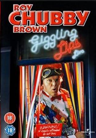 Roy Chubby Brown - Giggling Lips 2004 [MP4-AAC](oan)